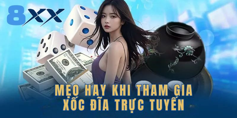 Mẹo hay khi tham gia xốc đĩa trực tuyến